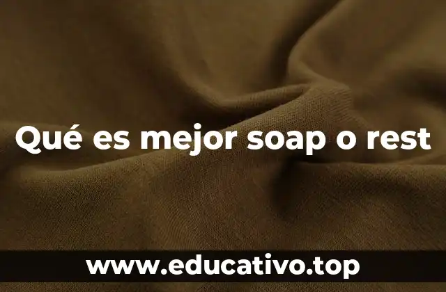 Qué es mejor soap o rest