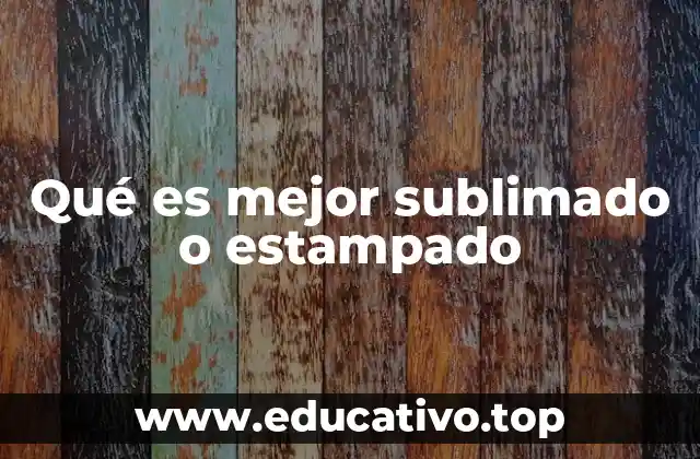 Qué es mejor sublimado o estampado