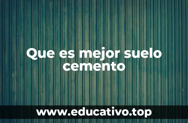 Que es mejor suelo cemento