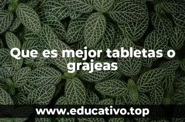 Que es mejor tabletas o grajeas