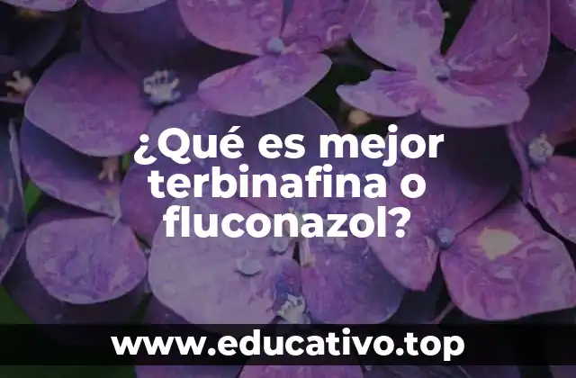¿Qué es mejor terbinafina o fluconazol?