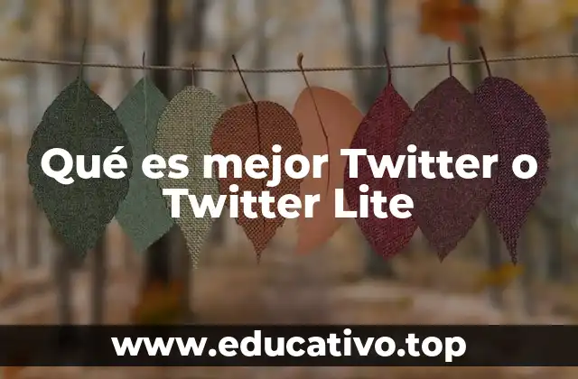 Qué es mejor Twitter o Twitter Lite