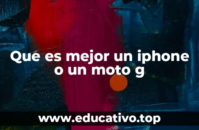 Que es mejor un iphone o un moto g