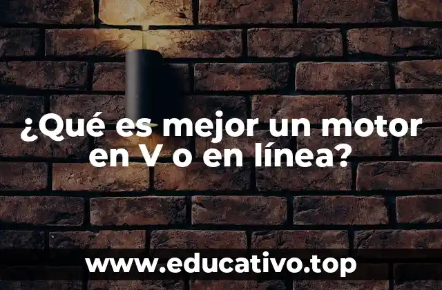¿Qué es mejor un motor en V o en línea?