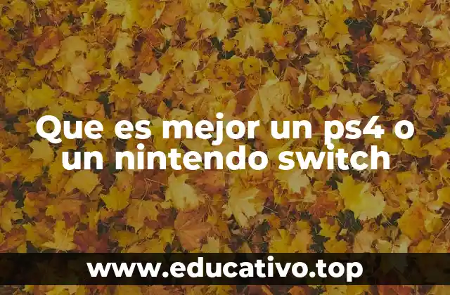 Que es mejor un ps4 o un nintendo switch