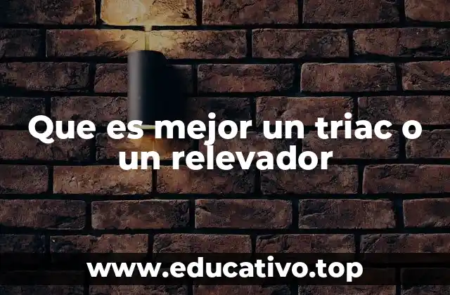 Que es mejor un triac o un relevador