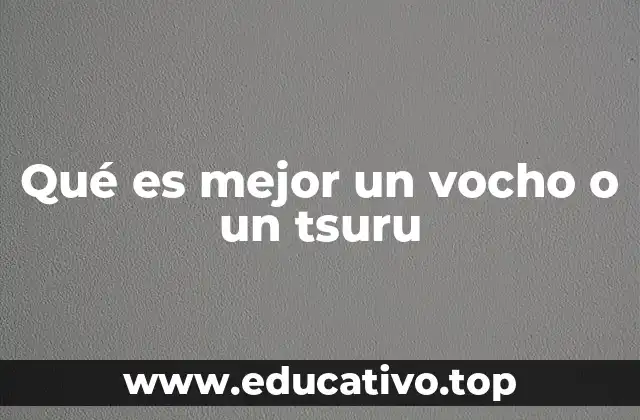 Qué es mejor un vocho o un tsuru