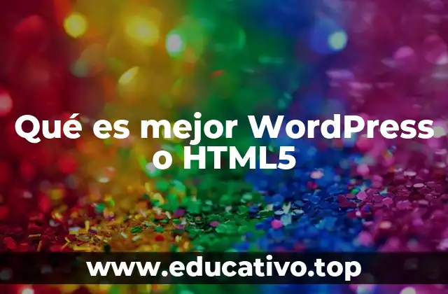 Qué es mejor WordPress o HTML5