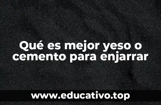 Qué es mejor yeso o cemento para enjarrar