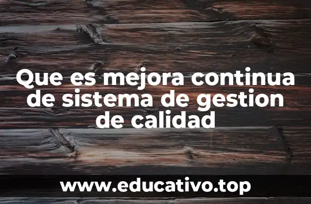 Que es mejora continua de sistema de gestion de calidad