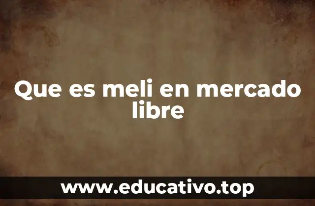 Que es meli en mercado libre