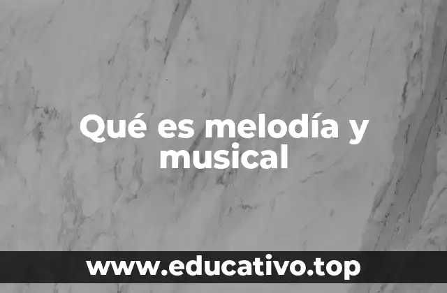 La importancia de la melodía en la música