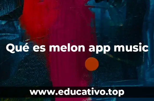 Qué es melon app music