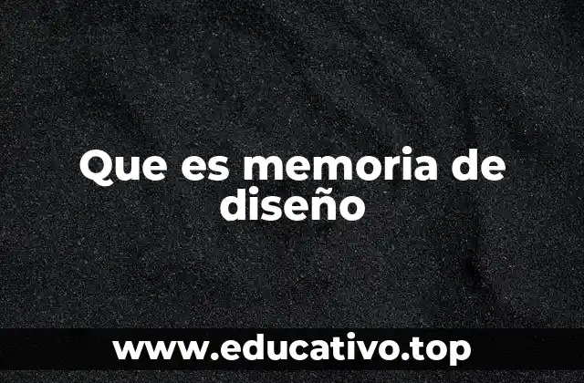 Que es memoria de diseño