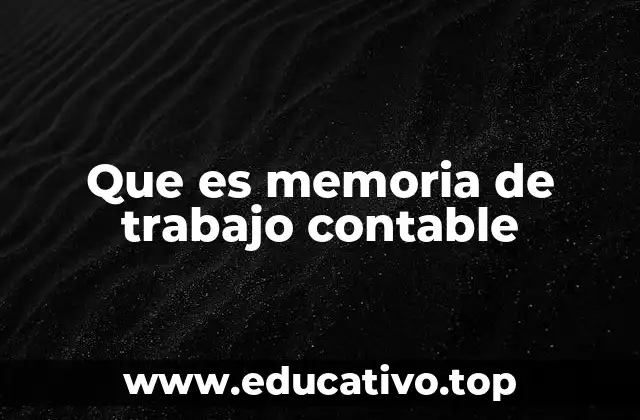 Que es memoria de trabajo contable