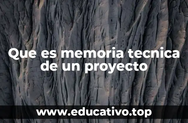 Que es memoria tecnica de un proyecto