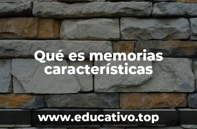 Qué es memorias características