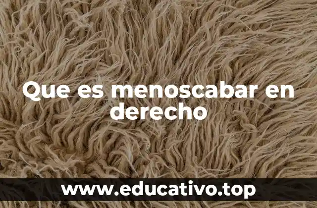 Que es menoscabar en derecho