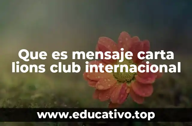 Que es mensaje carta lions club internacional