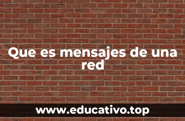 La base técnica detrás de la transmisión de mensajes en red