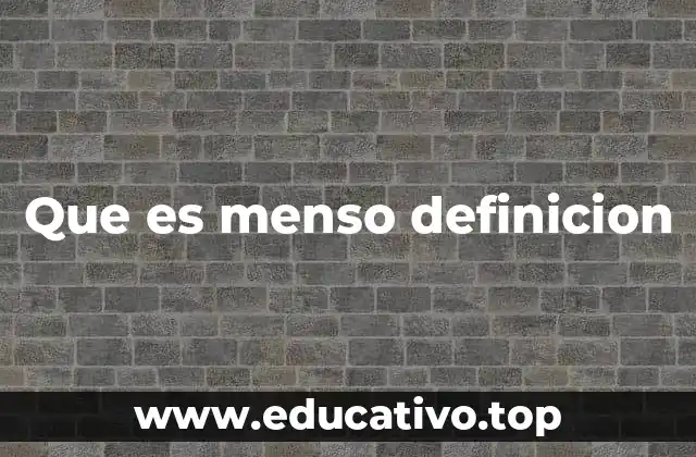 Que es menso definicion