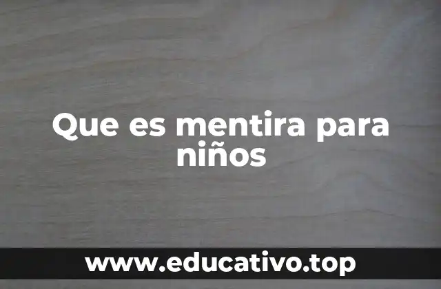 La importancia de la honestidad en la infancia