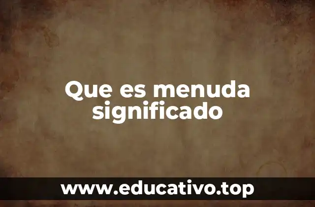 Que es menuda significado