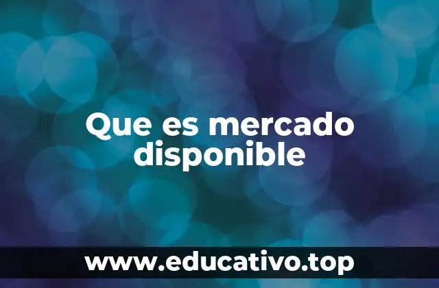 Que es mercado disponible