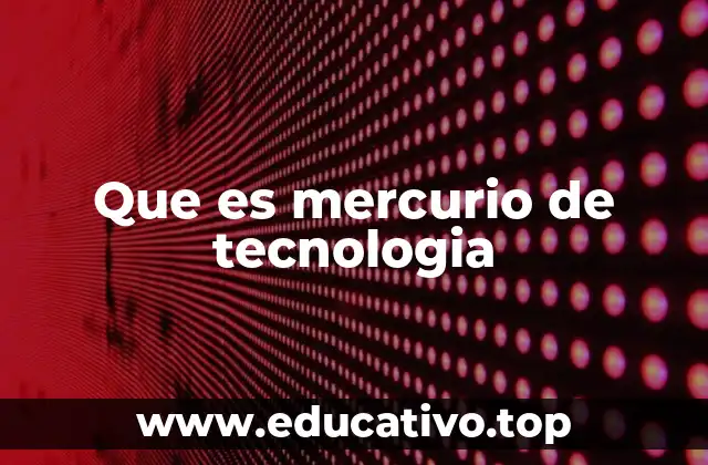 Que es mercurio de tecnologia