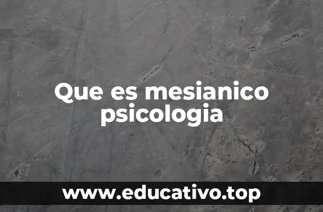 Que es mesianico psicologia
