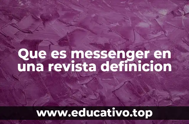 Que es messenger en una revista definicion