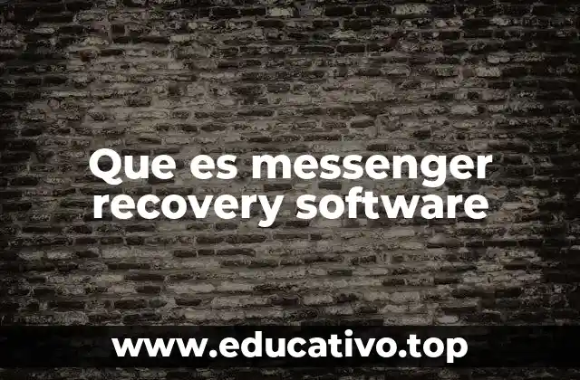 Que es messenger recovery software