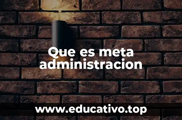 Que es meta administracion