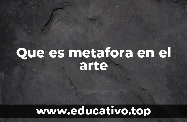 Que es metafora en el arte