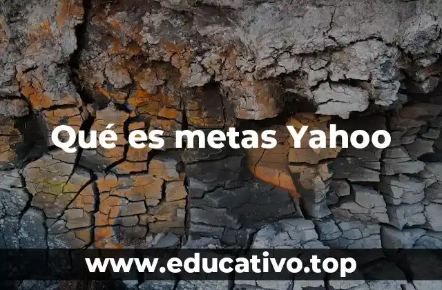 Qué es metas Yahoo