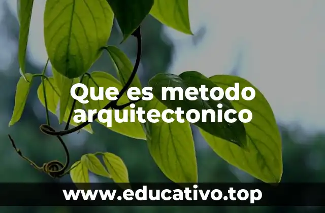 Que es metodo arquitectonico