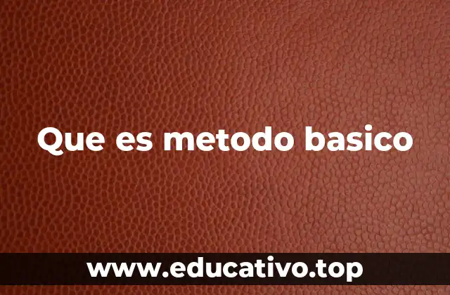 Que es metodo basico