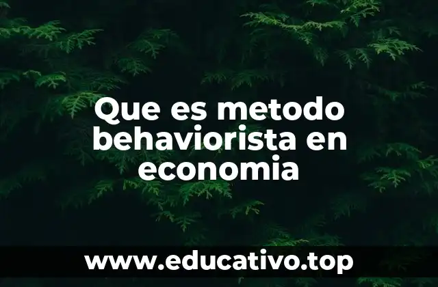 Que es metodo behaviorista en economia