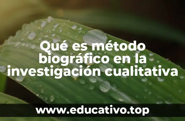Qué es método biográfico en la investigación cualitativa