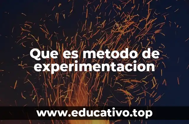 Que es metodo de experimentacion