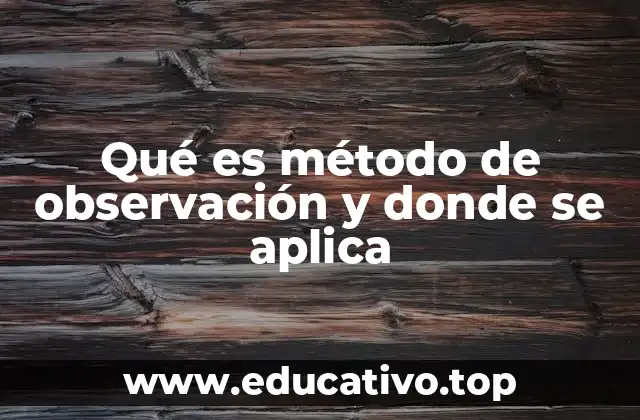 La importancia de la observación en el proceso de investigación