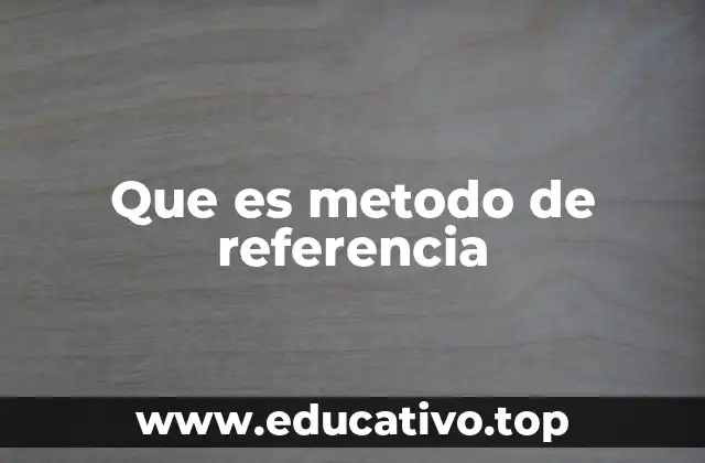 Que es metodo de referencia
