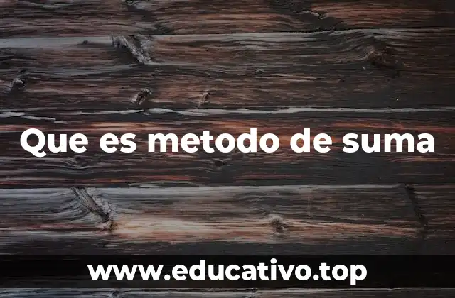 Que es metodo de suma
