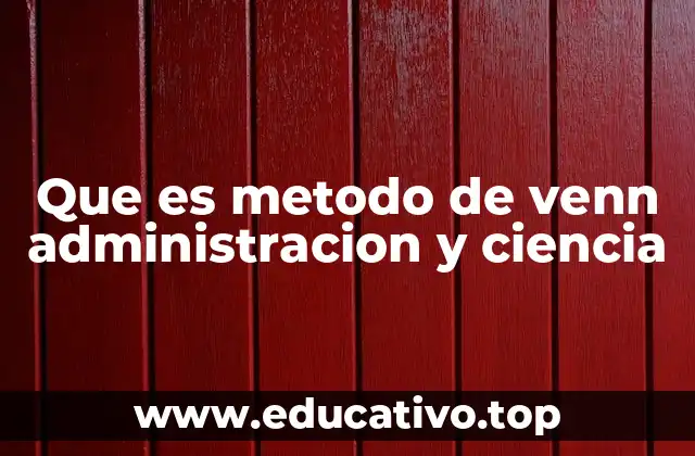Que es metodo de venn administracion y ciencia