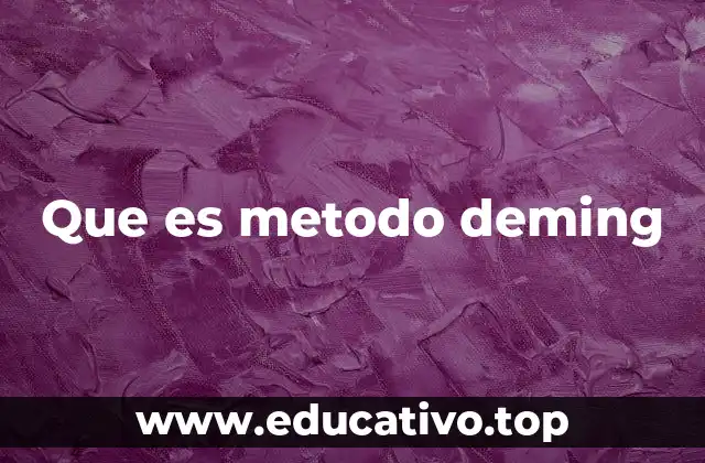 Que es metodo deming