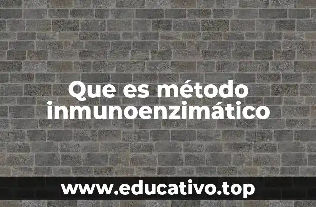 Que es método inmunoenzimático