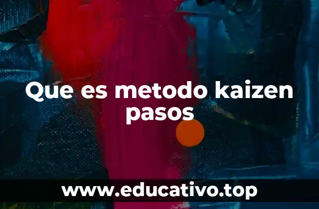 Que es metodo kaizen pasos