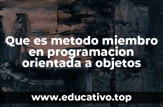 Que es metodo miembro en programacion orientada a objetos