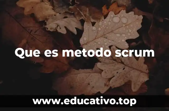 Fundamentos del método Scrum