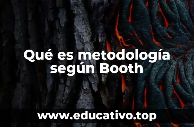 Qué es metodología según Booth